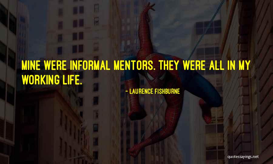 Having Mentors Quotes By Laurence Fishburne Having Mentors Quotes By Laurence Fishburne