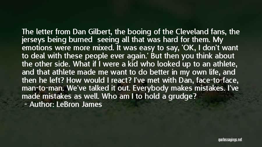Having Mixed Emotions Quotes By LeBron James