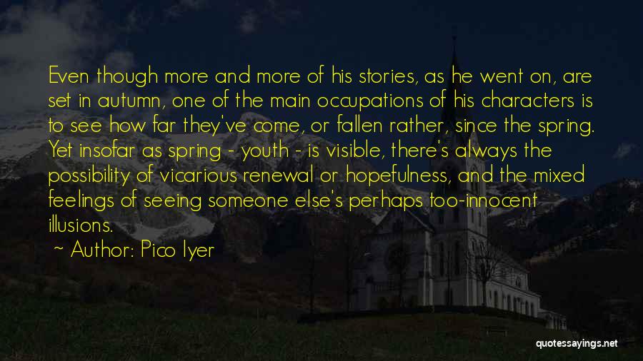 Having Mixed Feelings For Someone Quotes By Pico Iyer