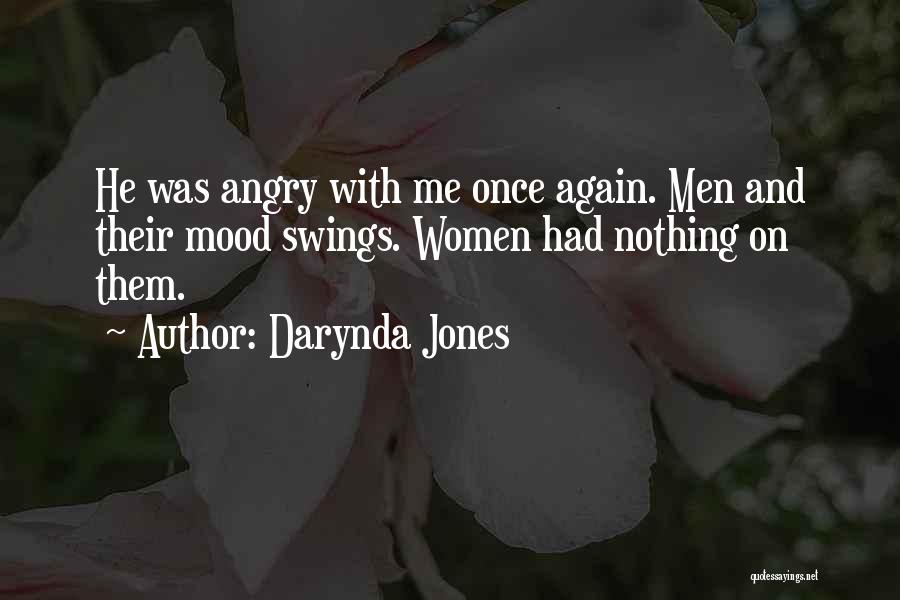 Having Mood Swings Quotes By Darynda Jones