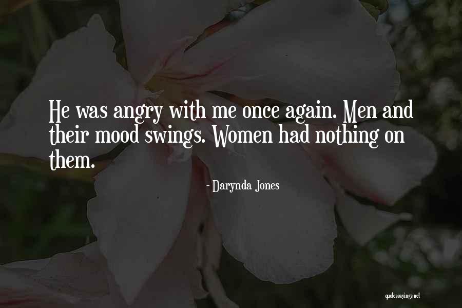 Having Mood Swings Quotes By Darynda Jones