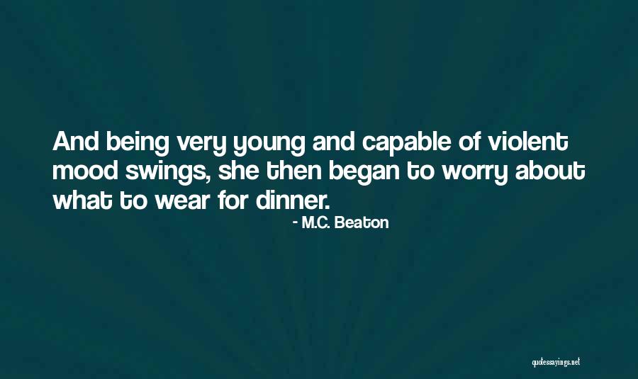 Having Mood Swings Quotes By M.C. Beaton