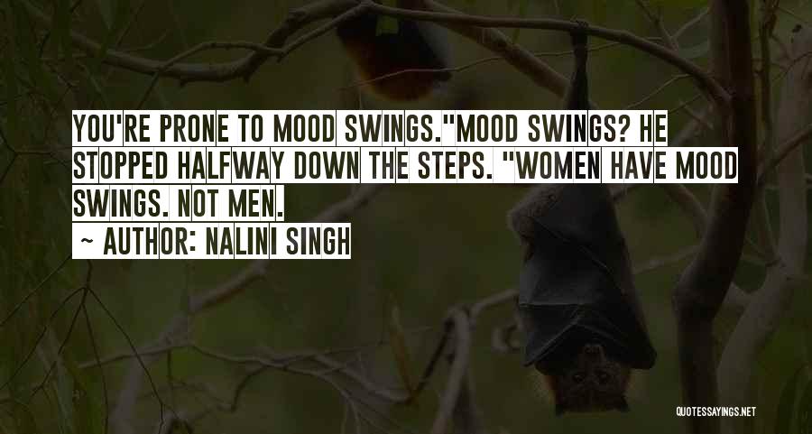 Having Mood Swings Quotes By Nalini Singh