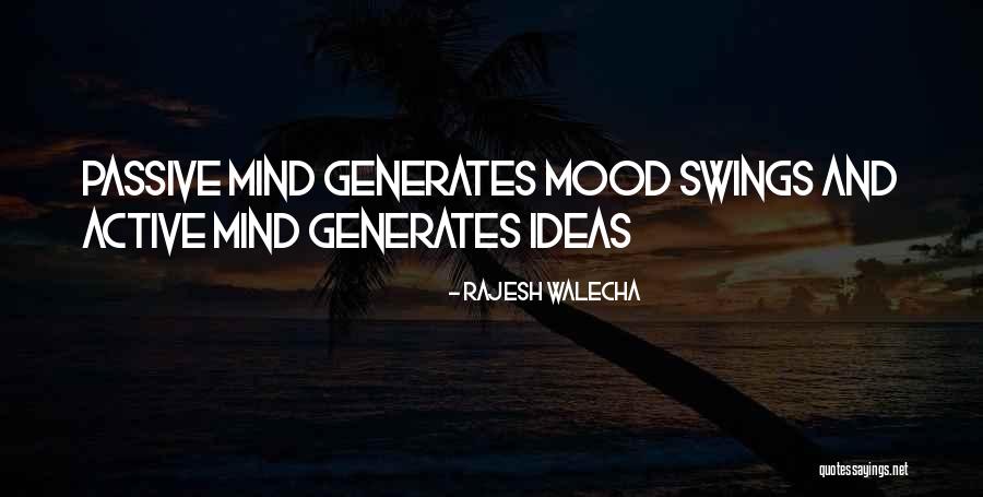 Having Mood Swings Quotes By Rajesh Walecha