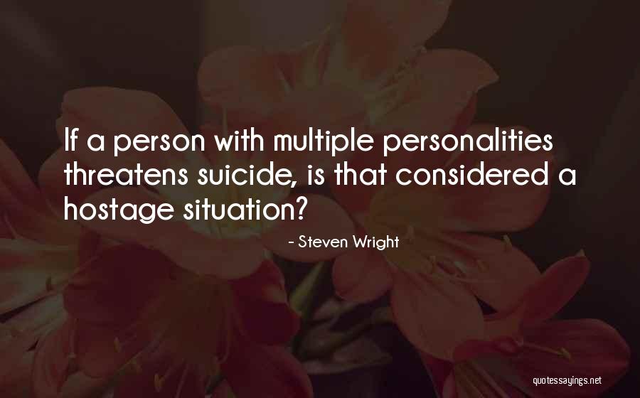 Having Multiple Personalities Quotes By Steven Wright Having Multiple Personalities Quotes By Steven Wright