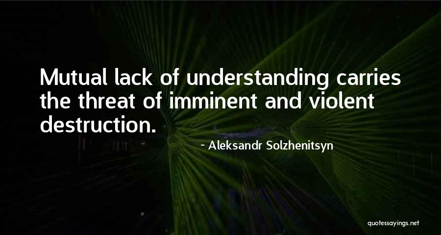 Having Mutual Understanding Quotes By Aleksandr Solzhenitsyn