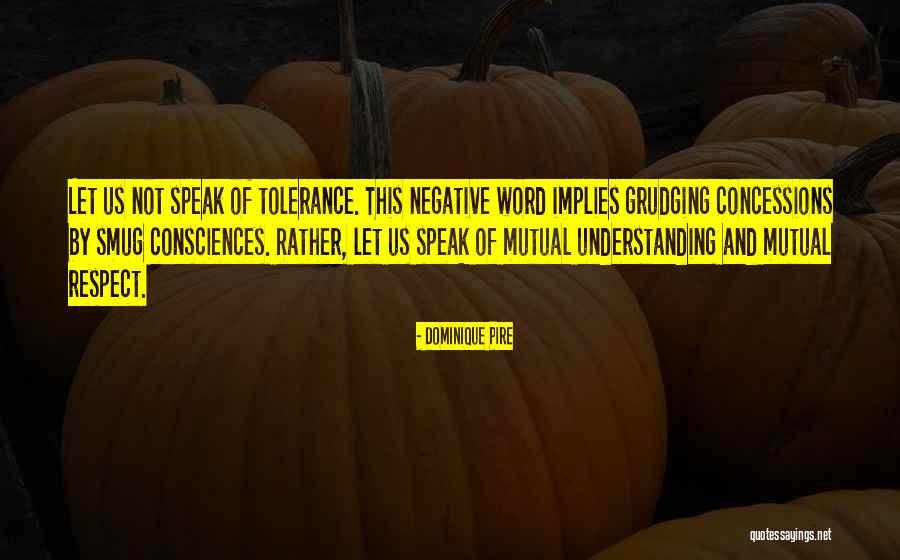 Having Mutual Understanding Quotes By Dominique Pire Having Mutual Understanding Quotes By Dominique Pire