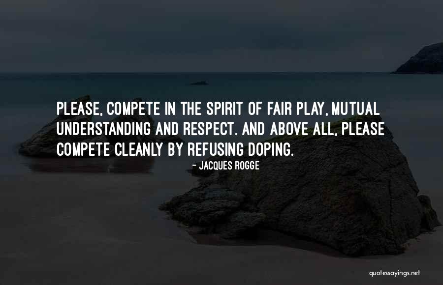 Having Mutual Understanding Quotes By Jacques Rogge Having Mutual Understanding Quotes By Jacques Rogge