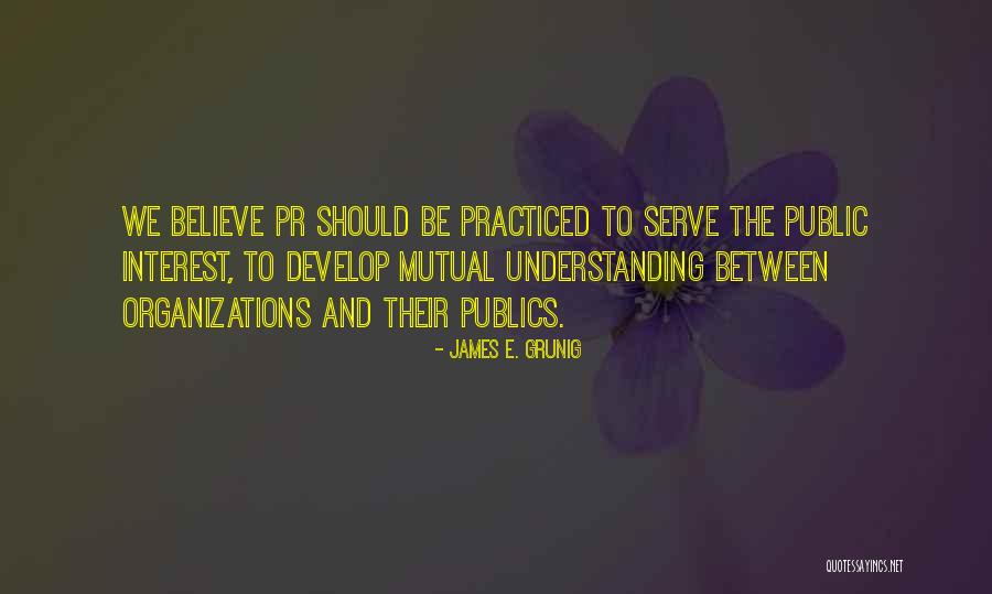 Having Mutual Understanding Quotes By James E. Grunig