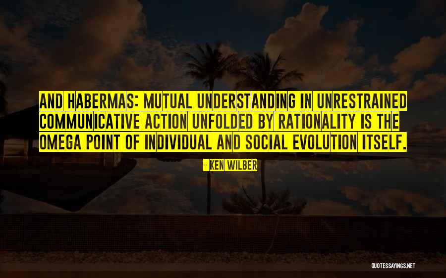 Having Mutual Understanding Quotes By Ken Wilber