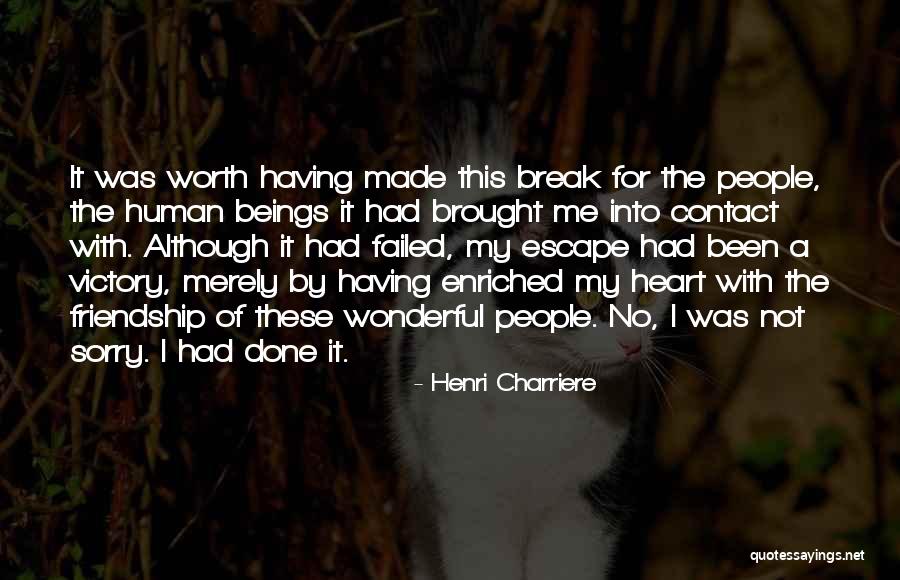 Having My Heart Quotes By Henri Charriere Having My Heart Quotes By Henri Charriere