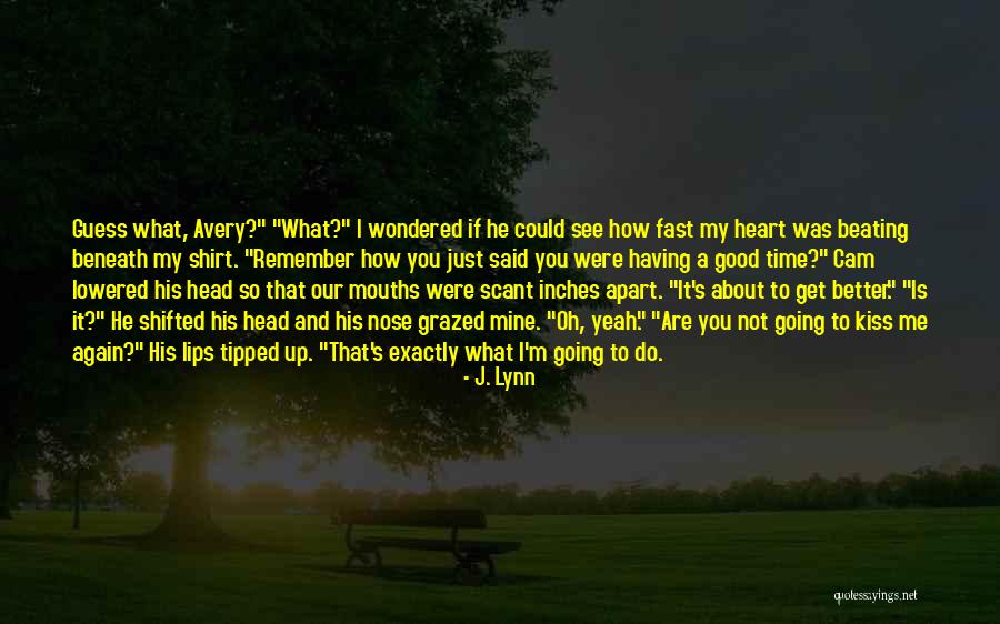 Having My Heart Quotes By J. Lynn Having My Heart Quotes By J. Lynn