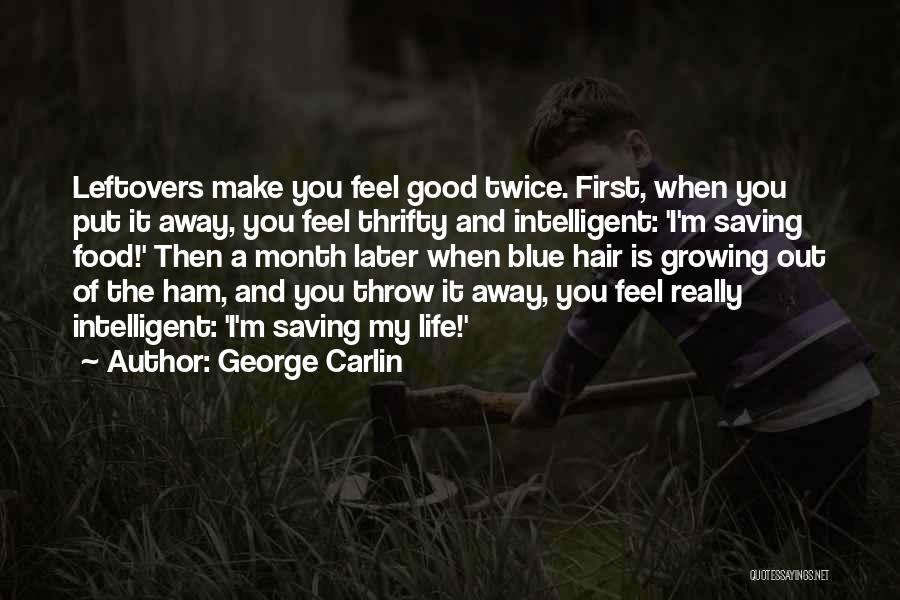 Having My Leftovers Quotes By George Carlin