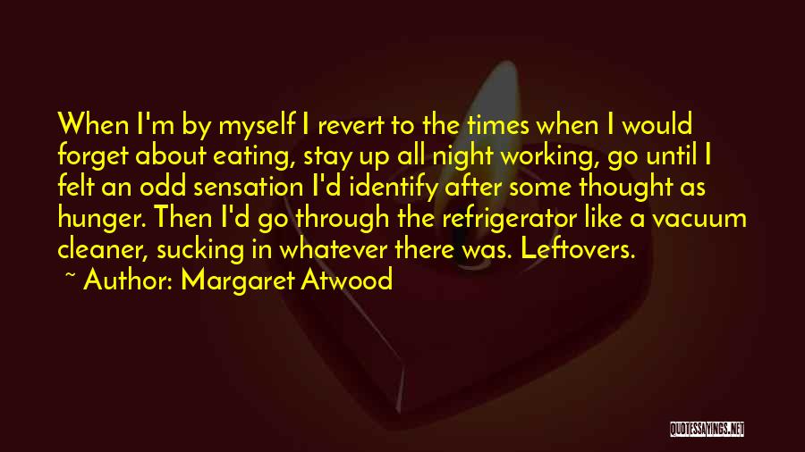 Having My Leftovers Quotes By Margaret Atwood