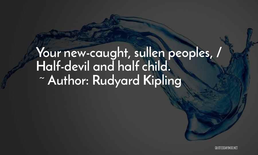 Having New Child Quotes By Rudyard Kipling
