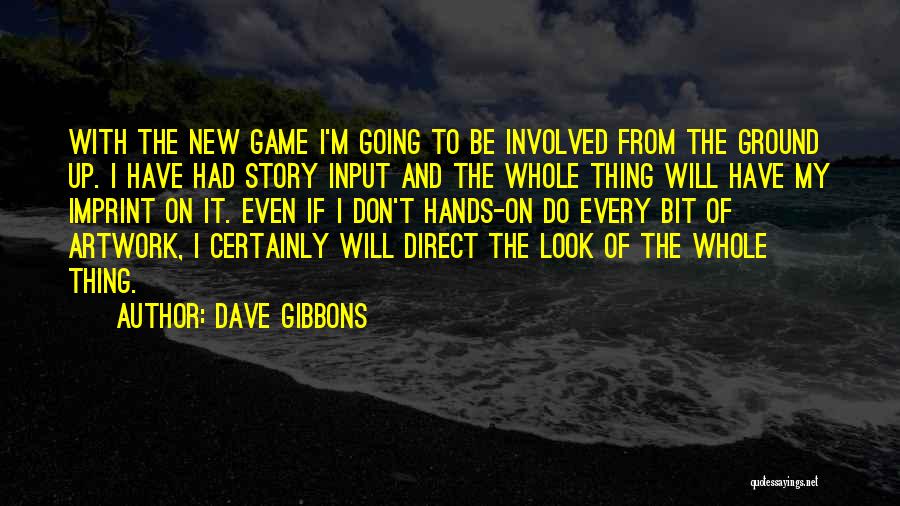 Having New Look Quotes By Dave Gibbons