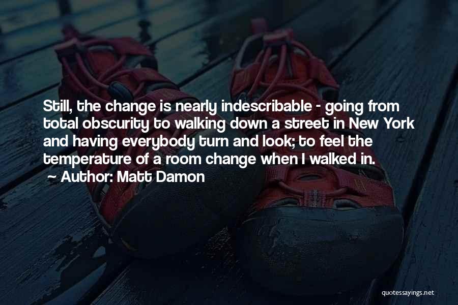 Having New Look Quotes By Matt Damon