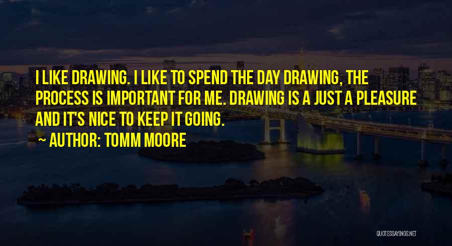 Having Nice Day Quotes By Tomm Moore