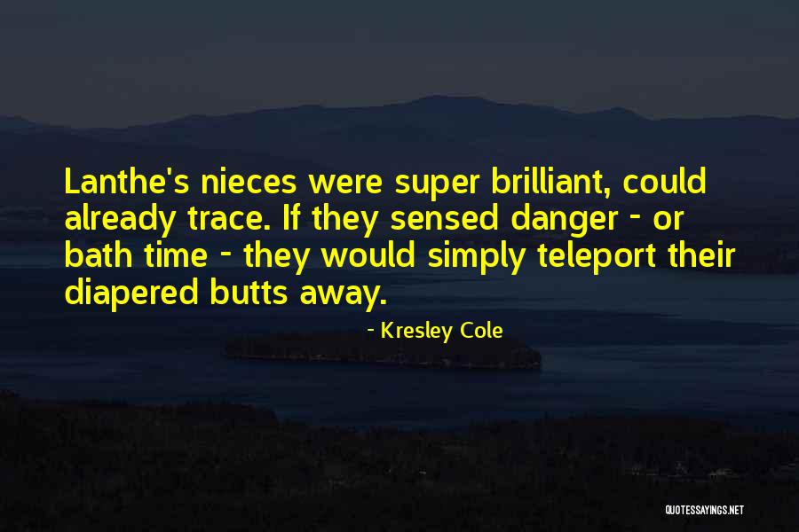 Having Nieces Quotes By Kresley Cole Having Nieces Quotes By Kresley Cole