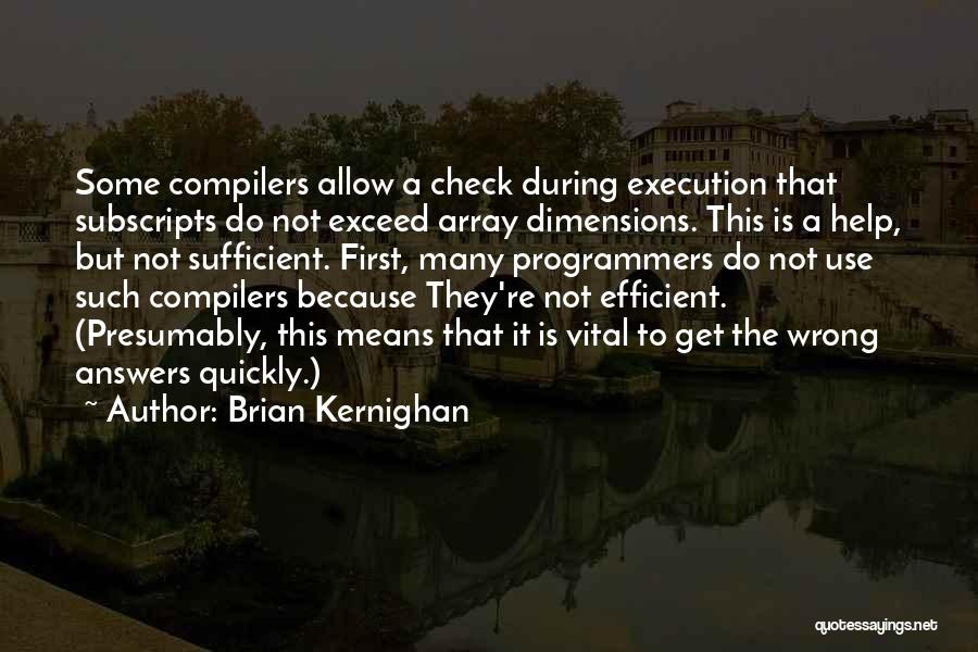 Having No Answers Quotes By Brian Kernighan