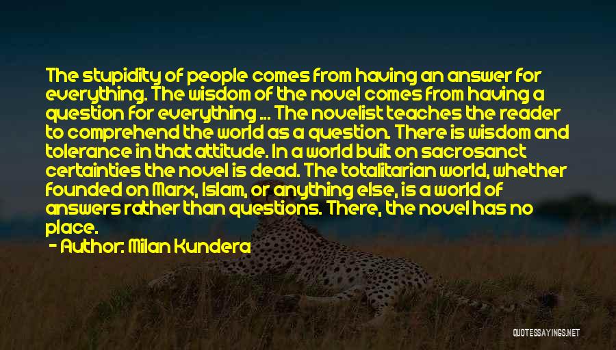 Having No Answers Quotes By Milan Kundera