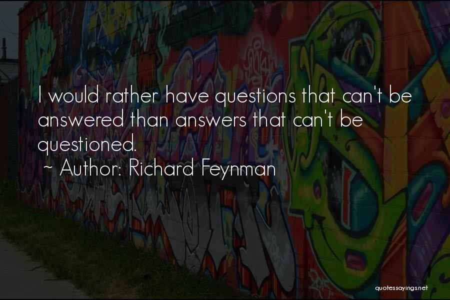 Having No Answers Quotes By Richard Feynman