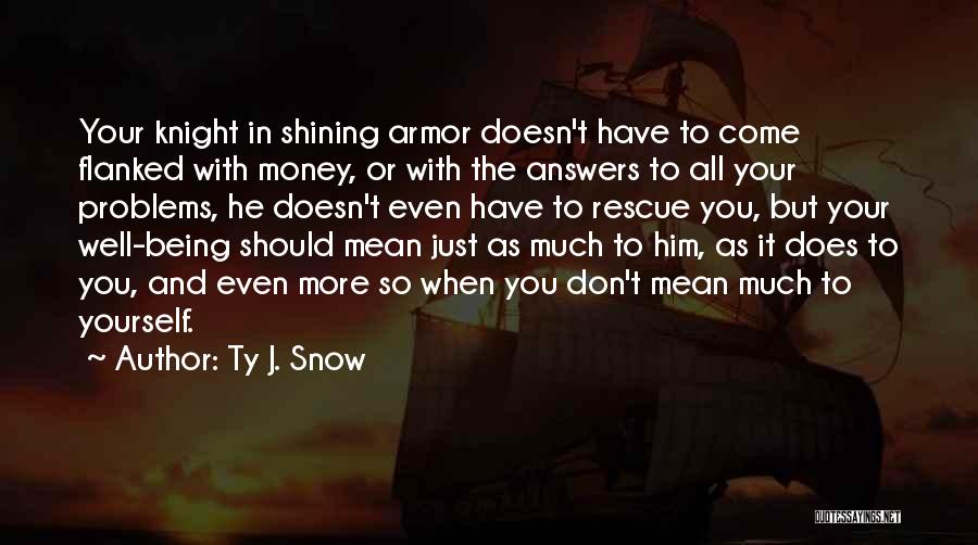 Having No Answers Quotes By Ty J. Snow