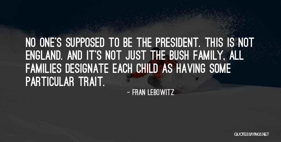 Having No Child Quotes By Fran Lebowitz Having No Child Quotes By Fran Lebowitz