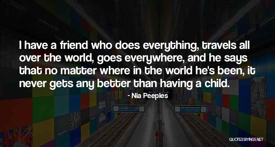 Having No Child Quotes By Nia Peeples Having No Child Quotes By Nia Peeples