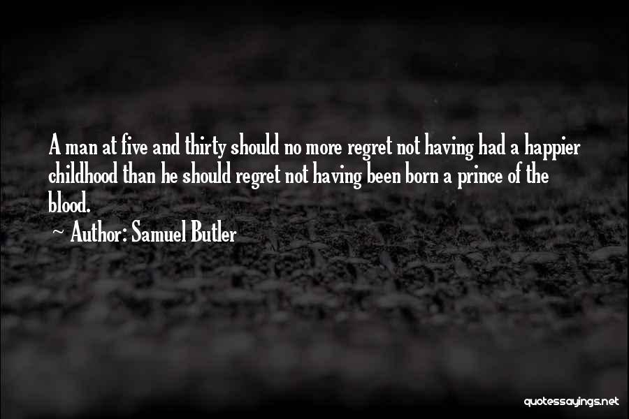 Having No Childhood Quotes By Samuel Butler