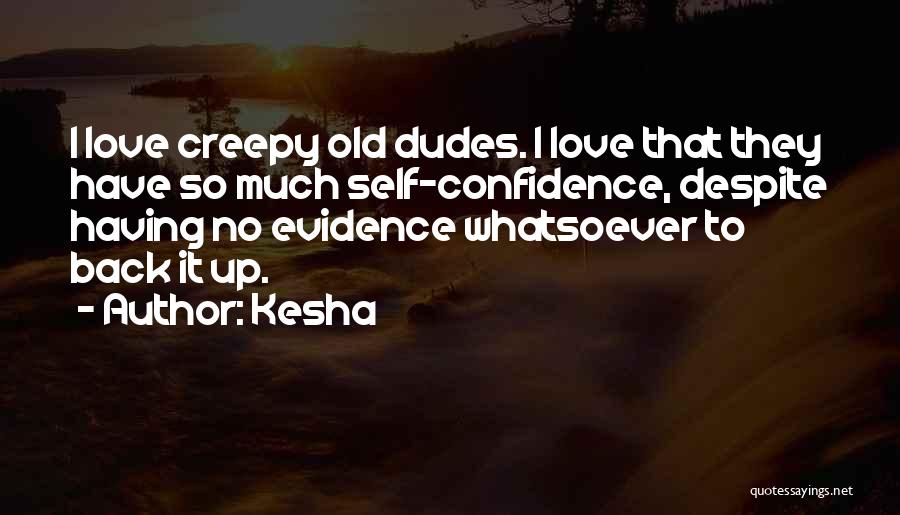 Having No Confidence Quotes By Kesha