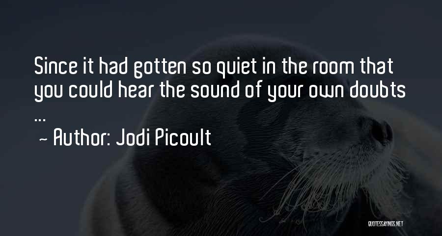 Having No Doubts Quotes By Jodi Picoult