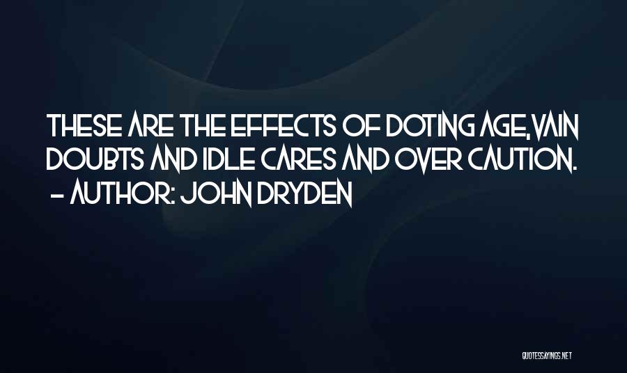 Having No Doubts Quotes By John Dryden