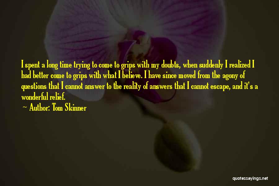 Having No Doubts Quotes By Tom Skinner