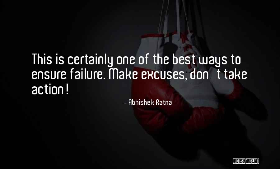 Having No Excuses Quotes By Abhishek Ratna