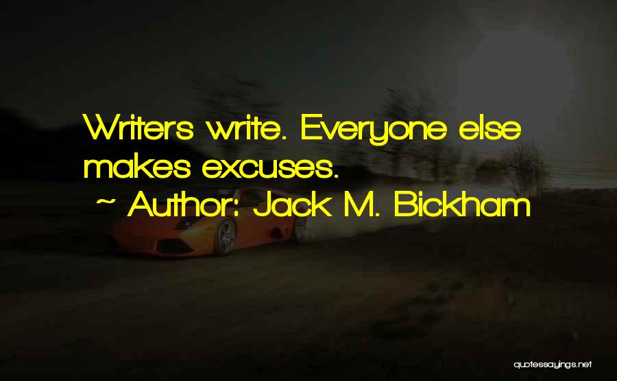 Having No Excuses Quotes By Jack M. Bickham