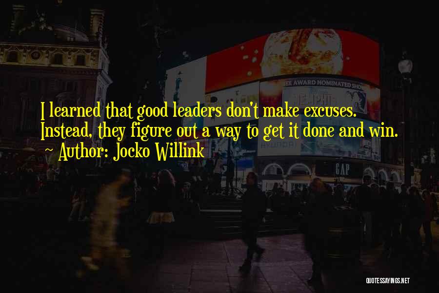 Having No Excuses Quotes By Jocko Willink