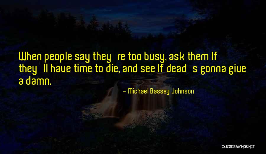 Having No Excuses Quotes By Michael Bassey Johnson