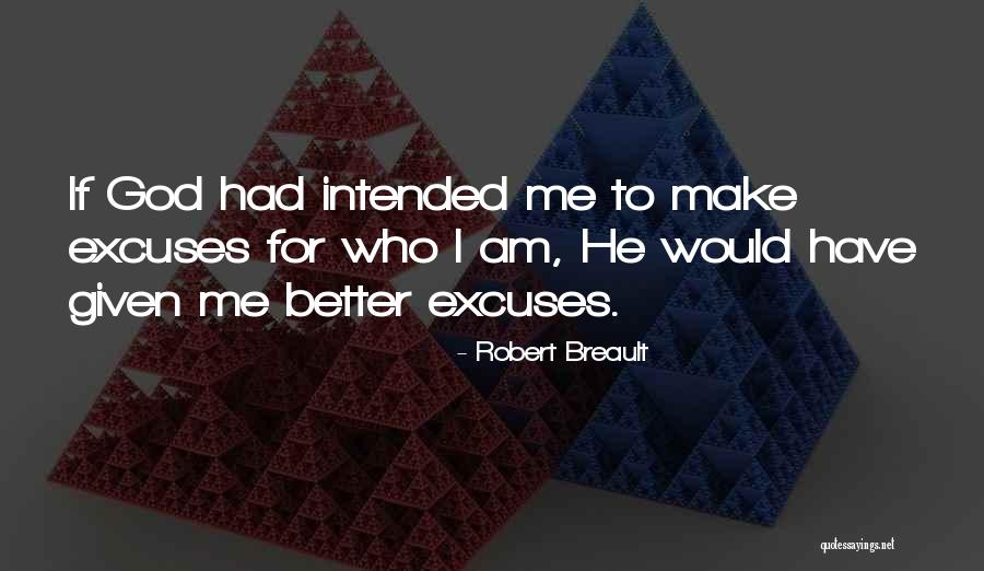 Having No Excuses Quotes By Robert Breault