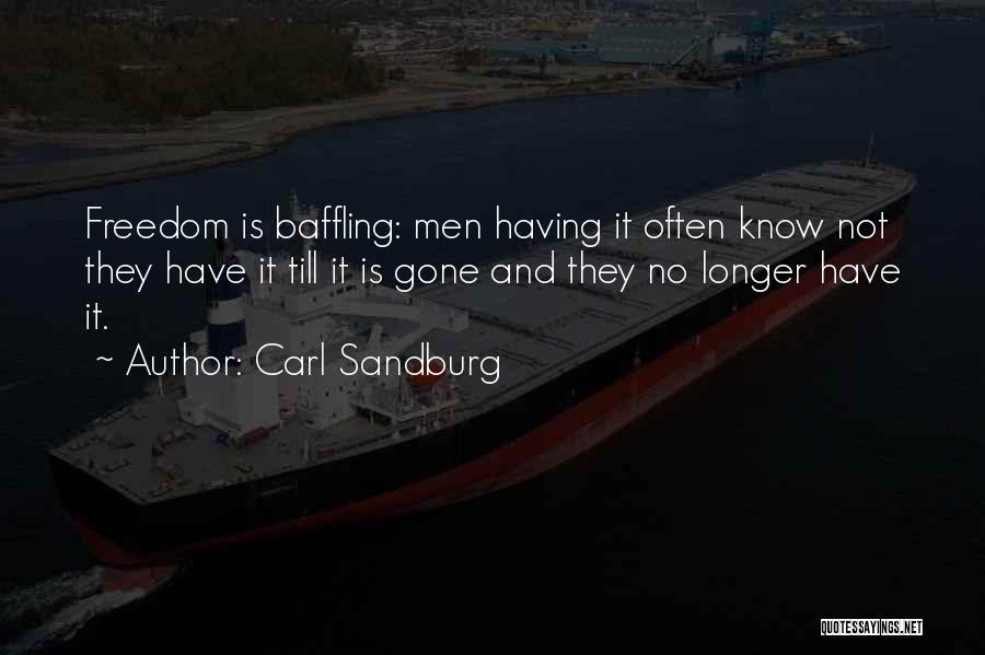 Having No Freedom Quotes By Carl Sandburg