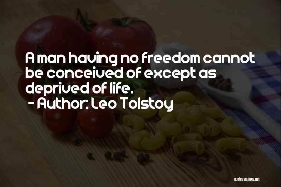 Having No Freedom Quotes By Leo Tolstoy