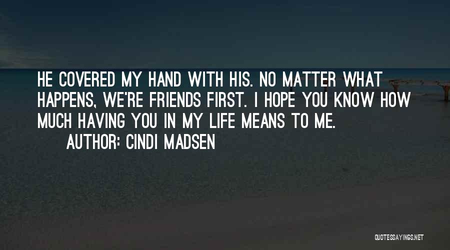 Having No Friends Quotes By Cindi Madsen
