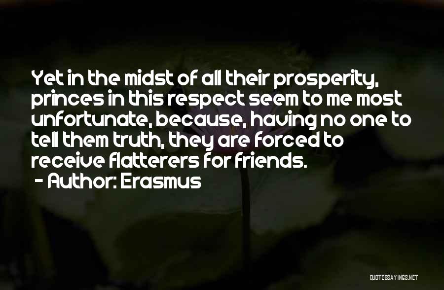 Having No Friends Quotes By Erasmus