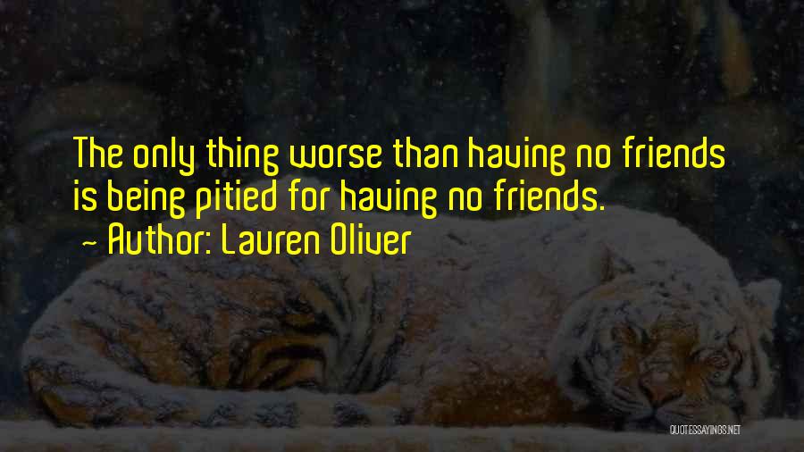 Having No Friends Quotes By Lauren Oliver