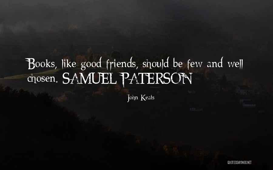 Having No Good Friends Quotes By John Keats