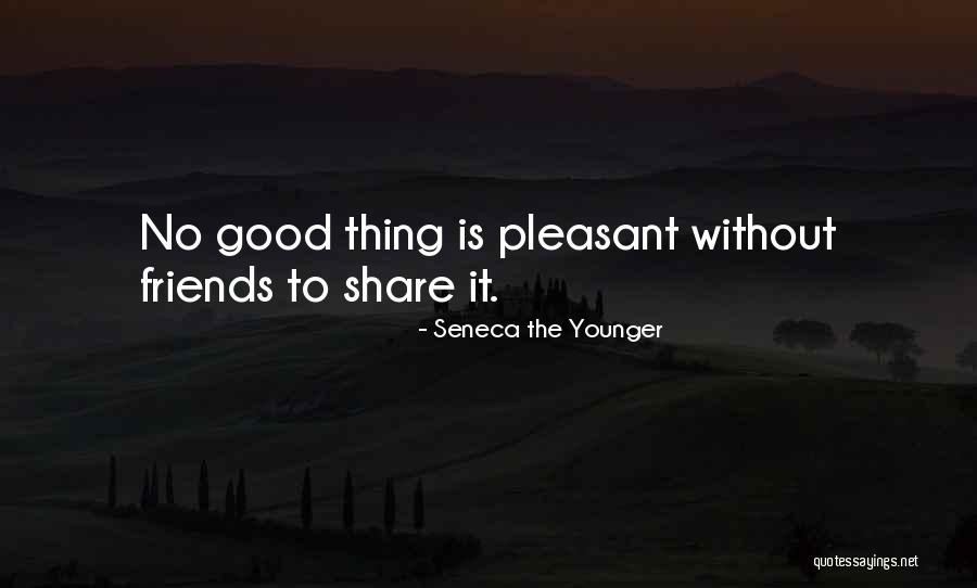 Having No Good Friends Quotes By Seneca The Younger