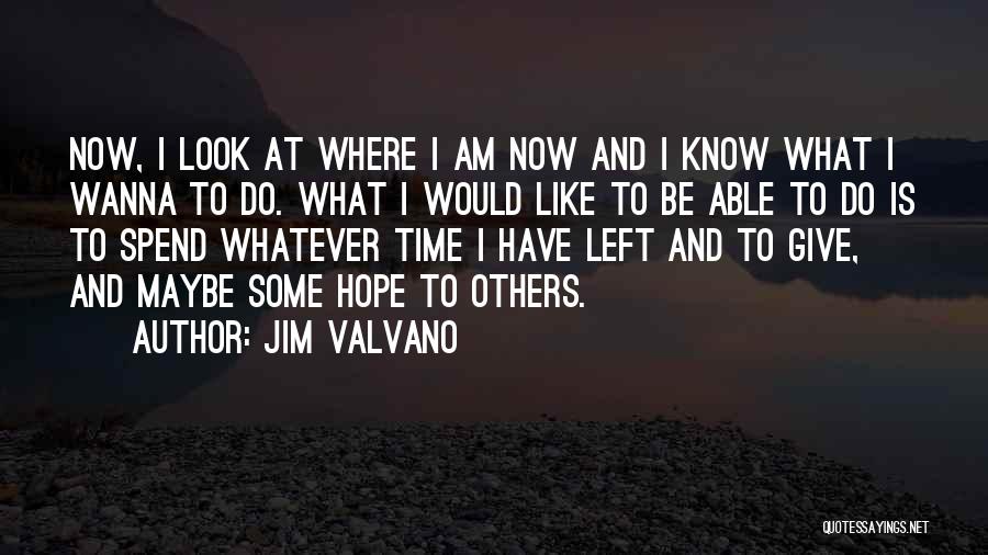 Having No Hope Left Quotes By Jim Valvano