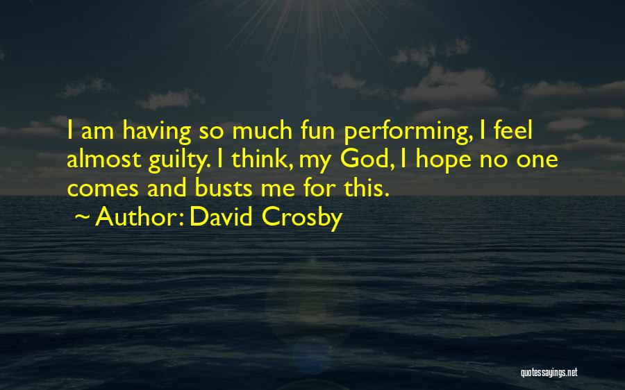 Having No Hope Quotes By David Crosby