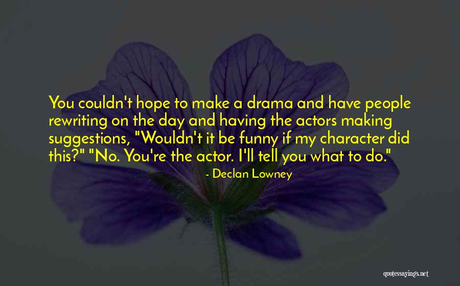 Having No Hope Quotes By Declan Lowney Having No Hope Quotes By Declan Lowney