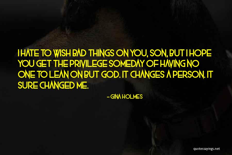 Having No Hope Quotes By Gina Holmes Having No Hope Quotes By Gina Holmes